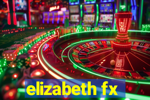 elizabeth fx